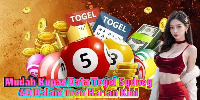 Mudah Kupas Data Togel Sydney 4D Dalam Tren Harian Kini