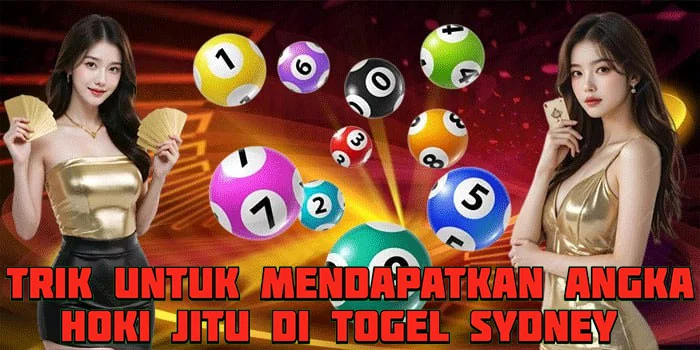 Trik Untuk Mendapatkan Angka Hoki Jitu di Togel Sydney