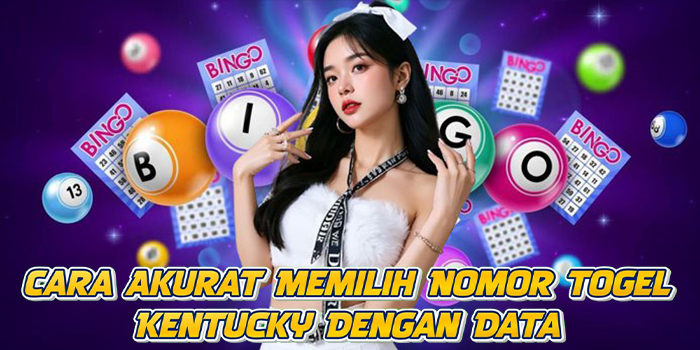Cara Akurat Memilih Nomor Togel Kentucky Dengan Data