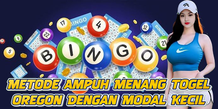 Metode Ampuh Menang Togel Oregon Dengan Modal Kecil